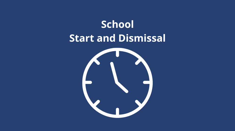 Start & Dismissal Times